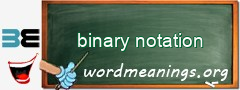 WordMeaning blackboard for binary notation